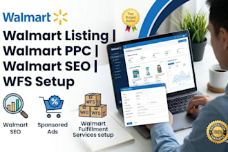 do walmart listing, walmart PPC, walmart SEO, wfs setup and walmart ads