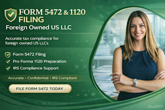 prepare and file irs form 5472 and pro forma 1120 for foreign owned llc
