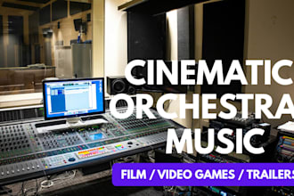 produce epic cinematic orchestral soundtrack music for film, video game, trailer