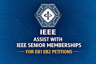 assist with ieee senior memberships for eb1 eb2 petitions