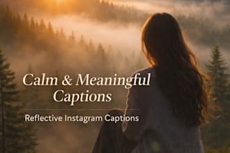 write calm and inspirational instagram captions