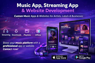 develop music downloading app, music app, music streaming app and website