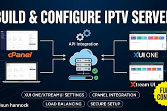 build and configure ip tv server using xui one xtreamui, cpanel, api integration