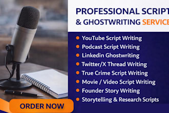 write youtube podcast script linkedln ghostwriting movie true crime script