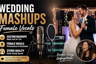 produce a custom wedding mashup and sing female vocals for your first dance