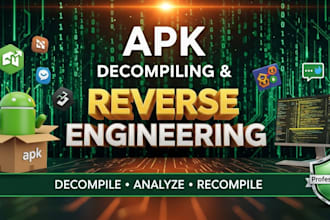 decompile apk files, perform binary analysis, recompile apps reverse engineering
