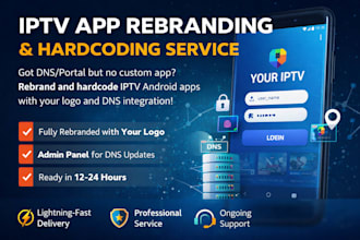 professionally rebrand unlimited latest ip tv android app with panel, ipt v apps