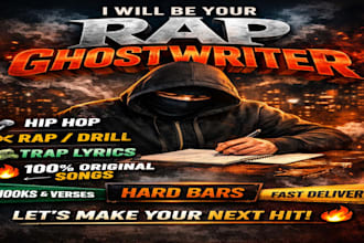 be a songwritter ghostwritter for hip hop, rap, drill,trap