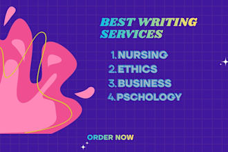 write nursing, psychology, business, philosophy, ethics, sociology essay