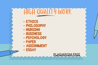 write philosophy, business , nursing, psychology , ethics