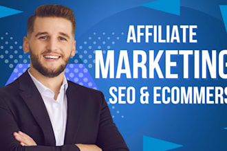 be your affiliate marketing, SEO and shopify ecommerce growth expert