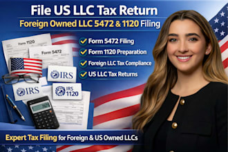 file US llc tax return, foreign owned llc 5472 and 1120 filing