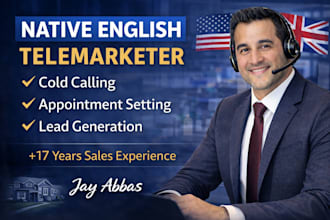 be your native english telemarketer for cold calling and appointment setting