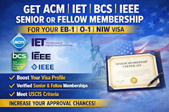 provide acm iet bcs ieee senior or fellow membership for your eb1 o1 niw visa