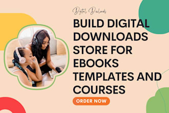 build digital downloads store for ebooks templates and courses