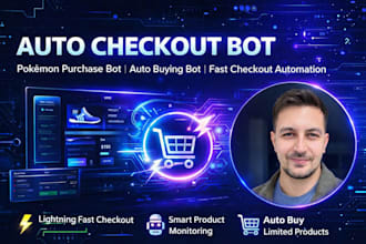 build custom auto checkout bot, pokemon purchase bot, auto buying bot