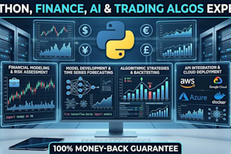 be your python, machine and deep learning, finance, trading algos expert