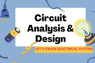 design and solve electrical and electronics circuits I ,ii