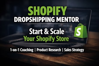 be your shopify mentor expert and dropshipping coach ecommerce consultant