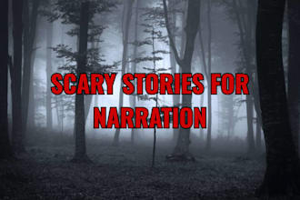 write horror or creepypasta stories for youtube narration