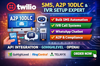 setup twilio SMS, a2p 10dlc registration, IVR, chatbot, bulk SMS API integration