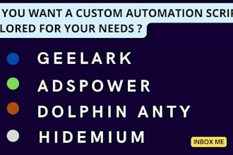develop automation scripts for geelark, dolphin anty, hidemium and adspower
