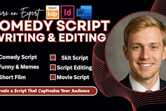 do comedy script writing short film,stage play, script editing, stand up comedy
