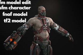 edit, create or modify gmod map, sfm map, tf2 character, vrchat and fnaf models