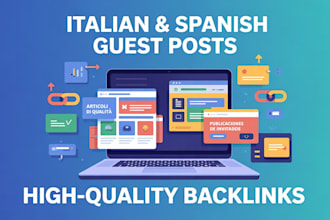 publish italian and spanish guest posts on high quality sites
