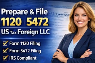 prepare and file 1120 5472 US tax return for foreign llc