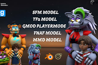 create, fix sfm model, gmod map, vrchat avatar, tf2 character, fnaf, mmd model