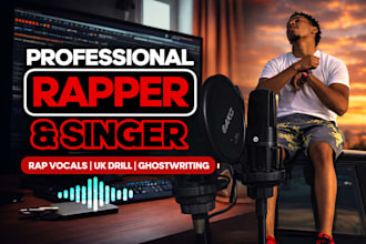 be your male rapper, uk rap uk drill rap vocals ghostwriter rap
