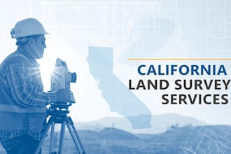 provide professional california land survey and boundary survey services