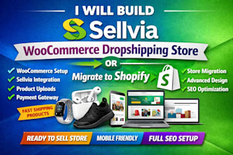 build sellvia woocommerce dropshipping store or migrate sellvia to shopify