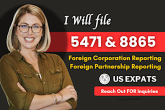 file form 5471 and 8865 for US expats with foreign corp and partnership