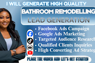 generate bathroom remodeling leads bathroom remodel via facebook ads, google ads