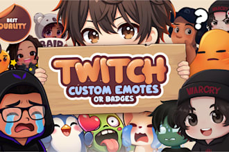 design unique emotes or sub badges for your channel