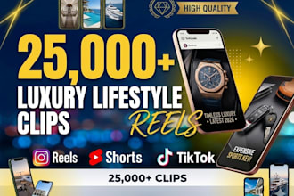 provide 25000 luxury lifestyle reels bundle for instagram shorts and tiktok
