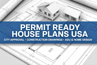 create permit ready house plans and construction drawings for USA approval