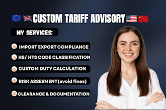 do custom tariff advisory, hs hts code classification, duties, trade compliance