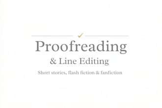 proofread and line edit your fiction
