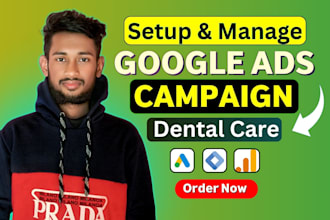 create high targeted google ads campaigns for dentists