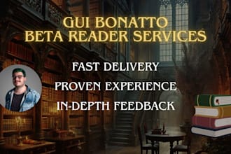 beta read your manuscripts and provide honest feedback