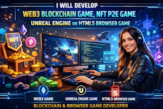 develop web3 blockchain game, nft p2e game, unreal engine or html5 browser game