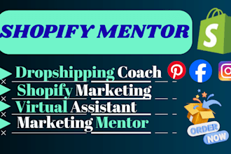 be your shopify mentor, shopify coach, and  virtual assistant or manager
