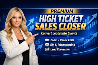 be your sales closer, telemarketing sales agent, and virtual assistant