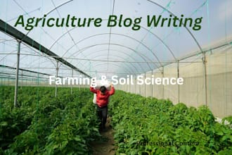 write professional agriculture and farming blog articles