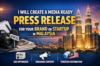 create a media ready press release for your brand or startup in malaysia
