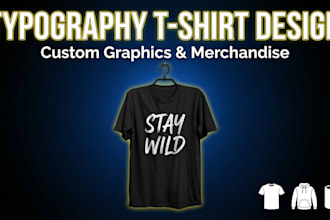 do typography tshirt graphics t shirt and merchandise design
