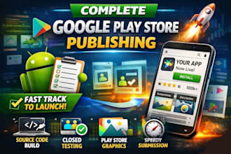 provide complete google play store publishing service